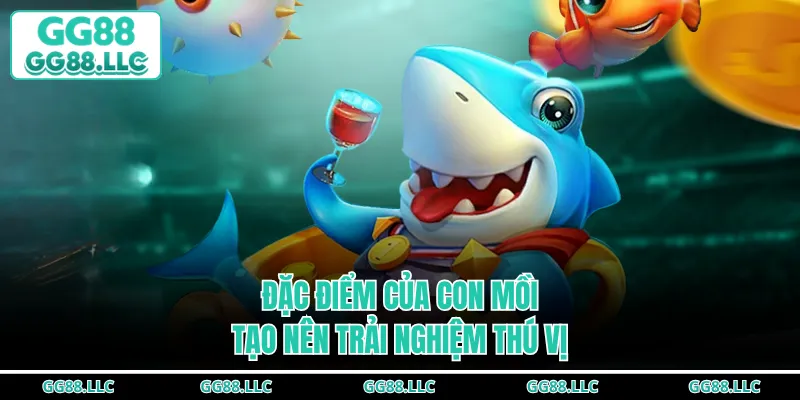 Đặc điểm của con mồi tạo nên trải nghiệm thú vị
