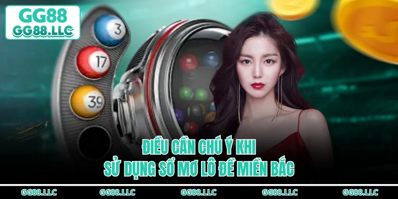 Điều cần chú ý khi sử dụng sổ mơ lô đề Miền Bắc