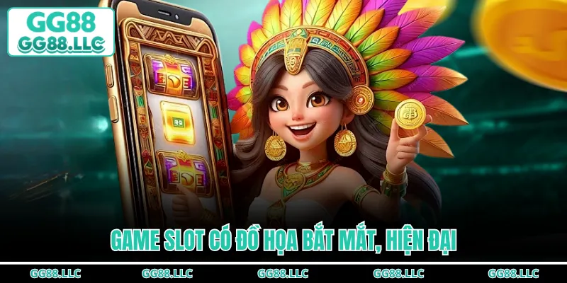 Game slot có đồ họa bắt mắt, hiện đại