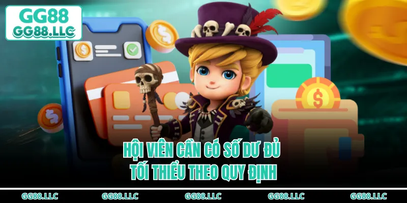 Hội viên cần có số dư đủ tối thiểu theo quy định