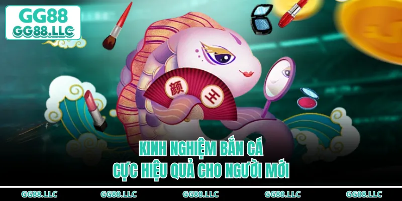 Kinh nghiệm bắn cá cực hiệu quả cho người mới