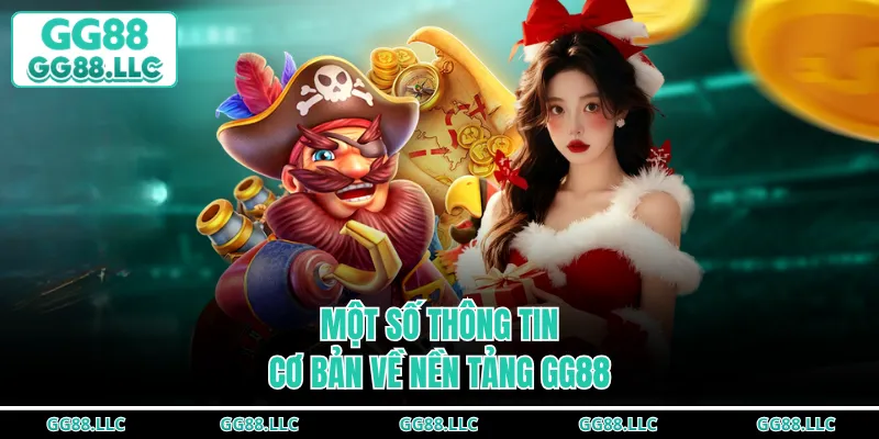 Một số thông tin cơ bản về nền tảng GG88