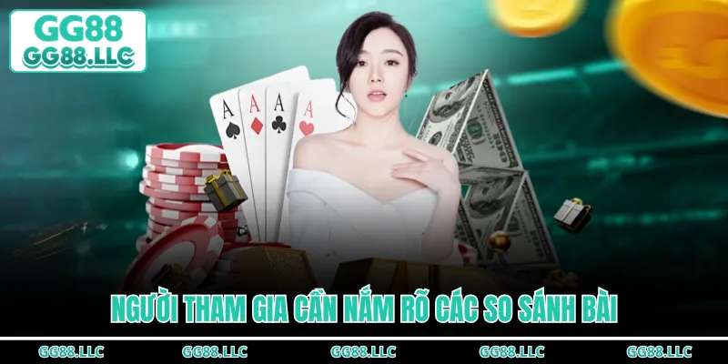 Người tham gia cần nắm rõ các so sánh bài