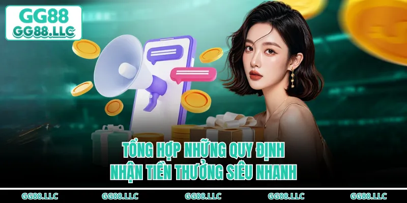 Tổng hợp những quy định nhận tiền thưởng siêu nhanh